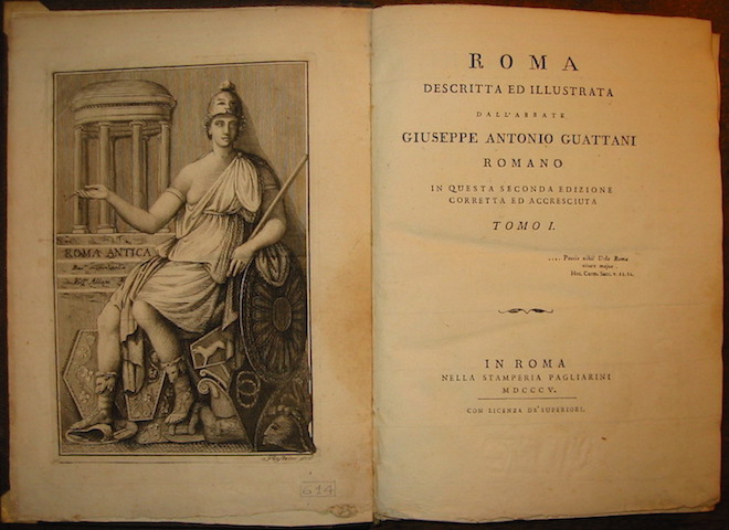 Giuseppe Antonio Guattani Roma descritta ed illustrata... in questa seconda edizione corretta ed accresciuta. Tomo I (e Tomo II) 1805 Roma nella Stamperia Pagliarini